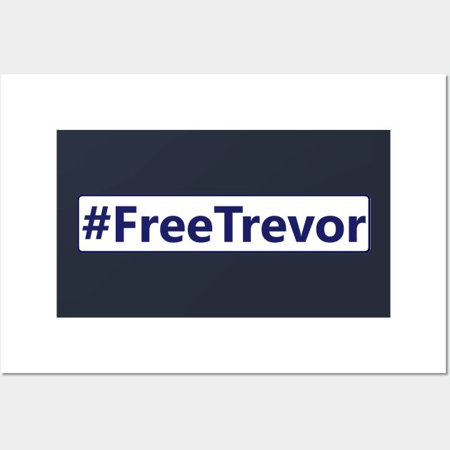 #FreeTrevor Design Wall Art by Bleeding Yankee Blue